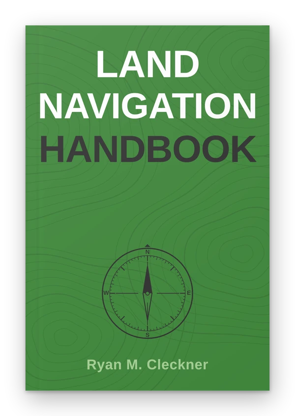 Land Navigation Handbook by Ryan M. Cleckner (coming soon)